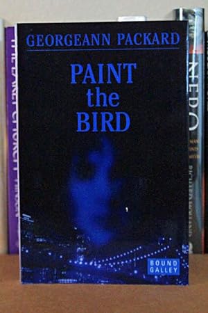 Paint the Bird ***ADVANCE READERS COPY***