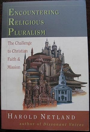 Encountering Religious Pluralism: The Challenge to Christian Faith & Mission