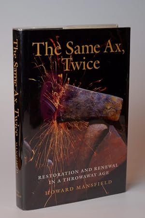 Seller image for The Same Ax, Twice: Restoration and Renewal in a Throwaway Age for sale by Resource for Art and Music Books 