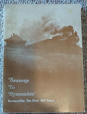 Seasons to Remember Barnesville the First 100 years