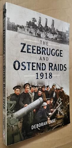 Immagine del venditore per The Zeebrugge & Ostend Raids 1918 venduto da Dial-A-Book