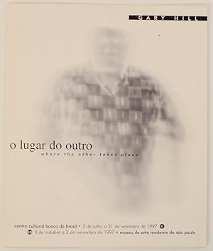 Gary Hill: O Lugar Do Outro / Where the Other Takes Place