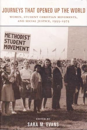Seller image for Journeys That Opened Up the World: Wome, Student. Christian Movements and Social Justice 1955-1975 for sale by Goulds Book Arcade, Sydney