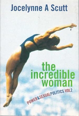 Bild des Verkufers fr The Incredible Woman: Power & Sexual Politics Vol 2 zum Verkauf von Goulds Book Arcade, Sydney