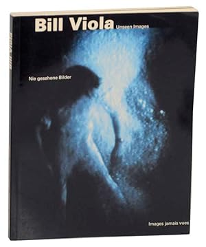 Seller image for Bill Viola: Unseen Images, Nie Gesehene Bilder, Images Jamais Vues for sale by Jeff Hirsch Books, ABAA