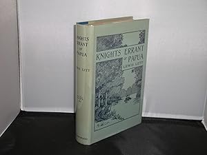 Knights Errant of Papua with Introduction by Sir Herbery Murray, From the Library of Franklin Bro...