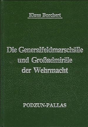 Immagine del venditore per Die Generalfeldmarschlle und Groadmirle der Wehrmacht. venduto da Lewitz Antiquariat