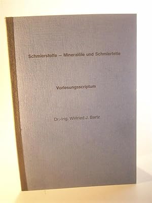 Schmierstoffe - Mineralöle und Schmierfette. Vorlesungsscriptum