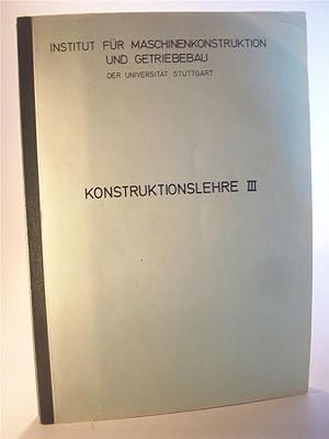 Konstruktionslehre III. Manuskript zur Vorlesung. Institut B für Maschinenelemente der Universitä...