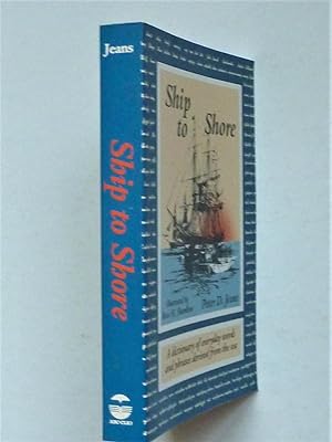 Seller image for Ship to Shore - a Dictionary of Everyday Words and Phrases Derived from the Sea for sale by A.O'Neill
