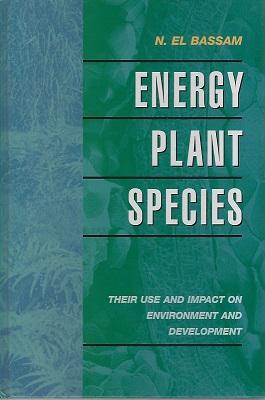 Seller image for Energy Plant Species - Their Use and Impact on Environment and Development (Peter Moore's copy) for sale by Mike Park Ltd