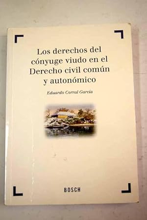 Seller image for Los derechos del cnyuge viudo en el derecho civil comn y autonmico for sale by Alcan Libros