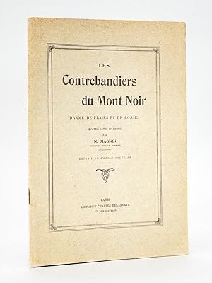 Seller image for Les Contrebandiers du Mont Noir. Drame de Plaies et de Bosses. Quatre actes en prose [ Livre ddicac par l'auteur ] for sale by Librairie du Cardinal