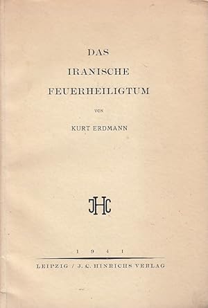 Das iranische Feuerheiligtum / Kurt Erdmann; Deutsche Orient-Gesellschaft: Sendschrift der Deutsc...