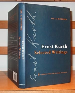 Imagen del vendedor de Ernst Kurth: Selected Writings (Cambridge Studies in Music Theory and Analysis) a la venta por George Jeffery Books
