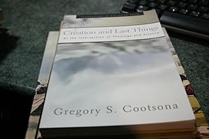 Seller image for Creation and Last Things: At the Intersection of Theology and Science for sale by SGOIS