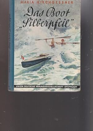 Seller image for Das Boot " Silberpfeil ". Eine heiterer Sommergeschichte vom Wasser und Paddeln. for sale by Ant. Abrechnungs- und Forstservice ISHGW