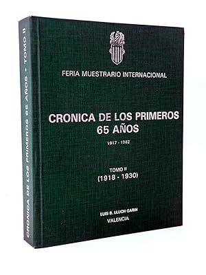 FERIA MUESTRARIO INTERNACIONAL. CRÓNICA DE LOS PRIMEROS 65 AÑOS TOMO II. 1918-1930 (Luís B. Lluch Ga