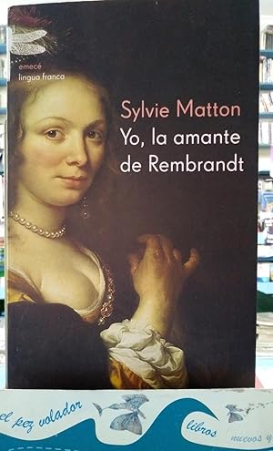 Image du vendeur pour Yo, La Amante De Rembrandt mis en vente par Librera El Pez Volador