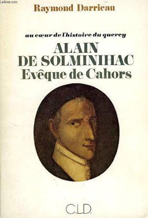 Image du vendeur pour Alain de Solminihac, Eveque de Cahors mis en vente par JLG_livres anciens et modernes