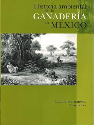 Image du vendeur pour Historia ambiental de la ganadera en Mxico. mis en vente par La Librera, Iberoamerikan. Buchhandlung