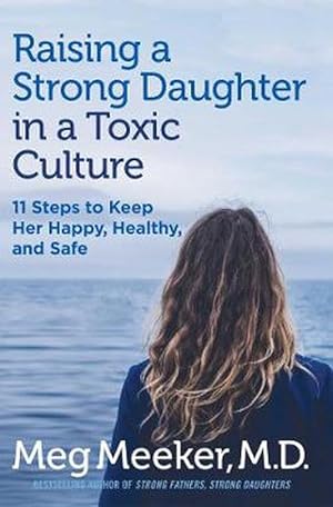Seller image for Raising a Strong Daughter in a Toxic Culture (Hardcover) for sale by Grand Eagle Retail