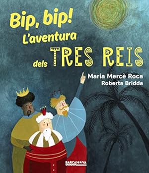 Imagen del vendedor de Bip, bip! L'aventura dels Tres Reis. a la venta por La Librera, Iberoamerikan. Buchhandlung