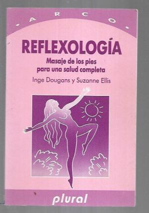 Seller image for REFLEXOLOGIA. MASAJE DE LOS PIES PARA UNA SALUD COMPLETA for sale by lisarama