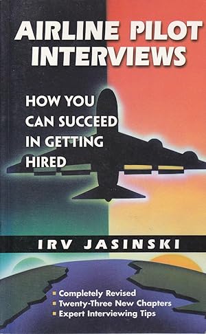 Imagen del vendedor de Airline Pilot Interviews: How You Can Succeed in Getting Hired. a la venta por Zoar Books & Gallery