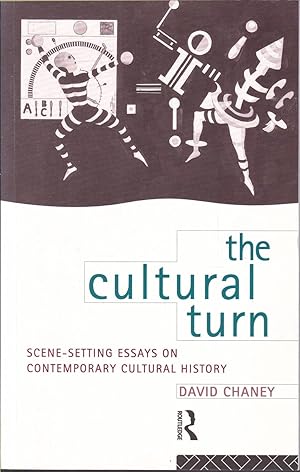 Bild des Verkufers fr The Cultural Turn. Scene-setting Essays on Contemporary Cultural Theory zum Verkauf von Graphem. Kunst- und Buchantiquariat