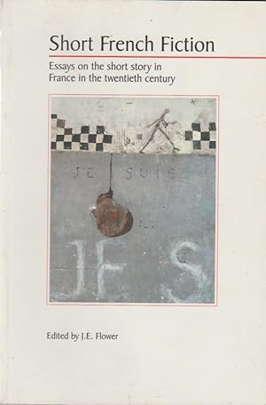 Bild des Verkufers fr Short French Fiction: Essays on the Short Story in France in the Twentieth Century zum Verkauf von The Glass Key