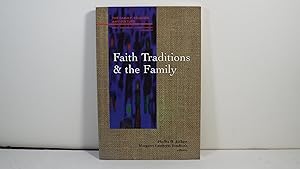 Imagen del vendedor de Faith Traditions and the Family (Family, Religion, and Culture) a la venta por Gene The Book Peddler