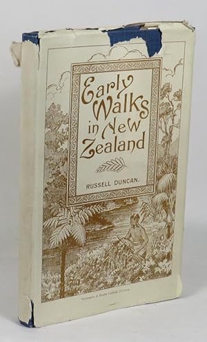 Bild des Verkufers fr Early Walks in New Zealand Up to 1850 (Compiled from the Travellers' Journals) To which is added some excursions to Ruapehu and Tongariro made between the years 1889-98 by the Compiler. zum Verkauf von Renaissance Books, ANZAAB / ILAB