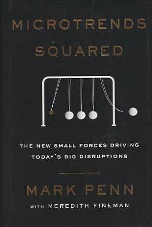 Imagen del vendedor de Microtrends Squared: The New Small Forces Driving Today's Big Disruptions a la venta por Kenneth A. Himber
