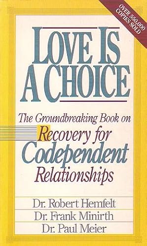 Seller image for Love Is A Choice The Groundbreaking Book on Recovery for Codependent Relationship for sale by Ye Old Bookworm
