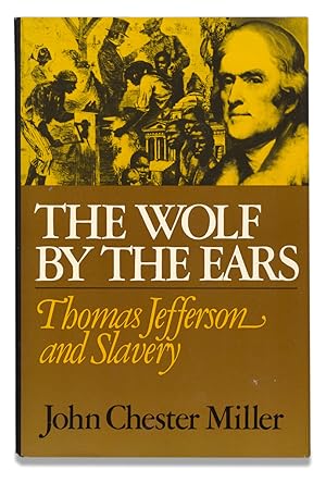 Seller image for The Wolf by the Ears, Thomas Jefferson and Slavery for sale by Ian Brabner, Rare Americana (ABAA)