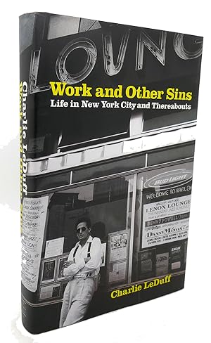 Seller image for WORK AND OTHER SINS Life in New York City and Thereabouts for sale by Rare Book Cellar