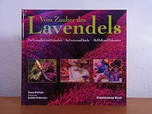 Seller image for Vom Zauber des Lavendels. Fr Gesundheit und Schnheit, in Garten und Kche, als Duft und Dekoration for sale by Antiquariat Weber