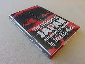 Seller image for The Invasion of Japan: Alternative to the Bomb for sale by Nightshade Booksellers, IOBA member