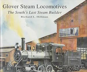 Seller image for Glover Steam Locomotives: The South's Last Steam Builder for sale by Train World Pty Ltd