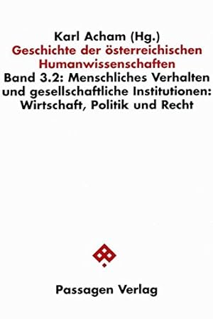 Image du vendeur pour Geschichte der sterreichischen Humanwissenschaften Band 3. Menschliches Verhalten und gesellschaftliche Institutionen. 2., Wirtschaft, Politik und Recht. mis en vente par Antiquariat Buchseite