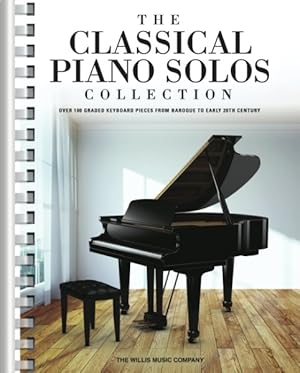 Imagen del vendedor de Classical Piano Solos Collection : Over 100 Graded Keyboard Pieces from Baroque to Early 20th Century a la venta por GreatBookPrices