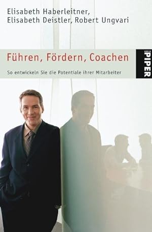 Seller image for Fhren, Frdern, Coachen: So entwickeln Sie die Potentiale Ihrer Mitarbeiter for sale by Gerald Wollermann