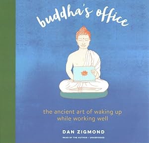 Bild des Verkufers fr Buddha's Office : The Ancient Art of Waking Up While Working Well zum Verkauf von GreatBookPrices