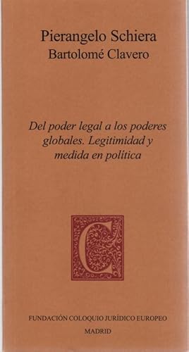 Imagen del vendedor de Del poder legal a los poderes globales. Legitimidad y medida en poltica . a la venta por Librera Astarloa