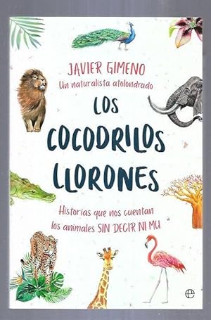 COCODRILOS LLORONES - LOS. HISTORIAS QUE NOS CUENTAN LOS ANIMALES SIN DECIR NI MU