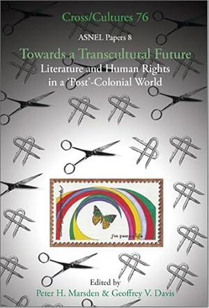 Towards a Transcultural Future: Literature and Human Rights in a Post-colonial World (Asnel Paper...