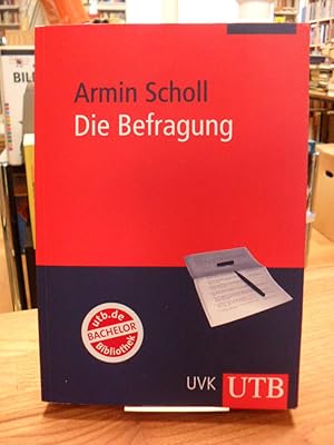 Die Befragung - Sozialwissenschaftliche Methode und kommunikationswissenschaftliche Anwendung,