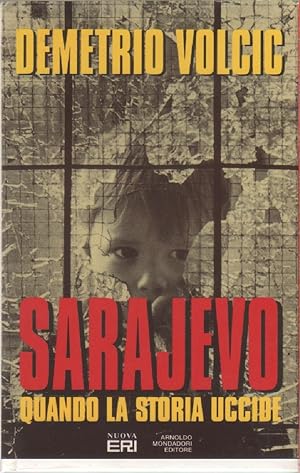 Image du vendeur pour Sarajevo. Quando la storia uccide - Demetrio Volcic mis en vente par libreria biblos