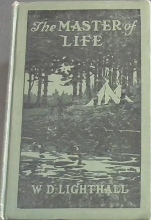 Seller image for The Master of Life ; A Romance of the Five Nations and of Prehistoric Montreal for sale by Chapter 1